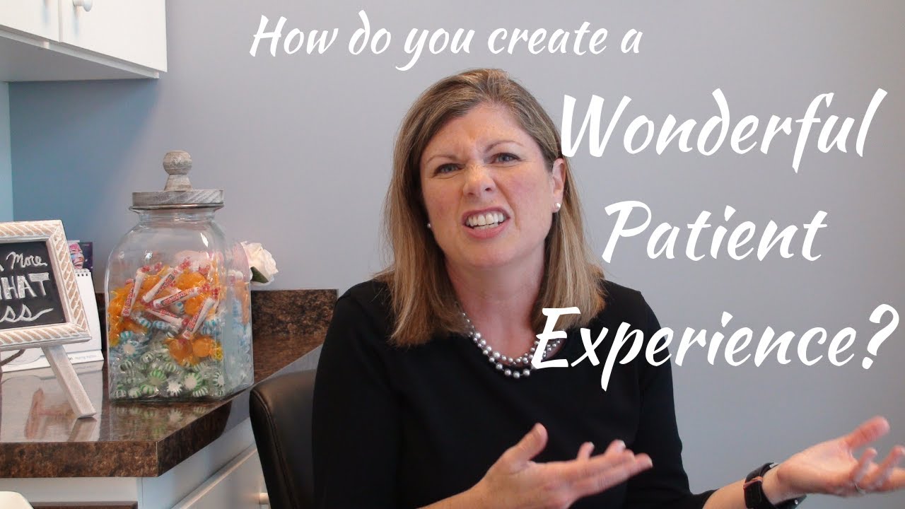 Creating a Wonderful Patient Experience
